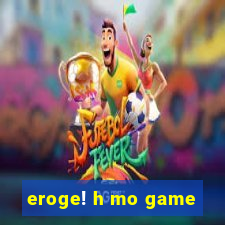 eroge! h mo game